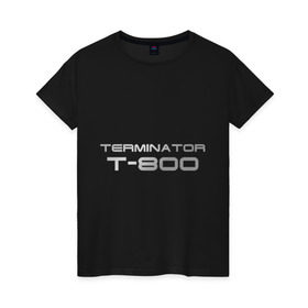 Женская футболка хлопок с принтом Терминатор Т-800 в Кировске, 100% хлопок | прямой крой, круглый вырез горловины, длина до линии бедер, слегка спущенное плечо | terminator | терминатор