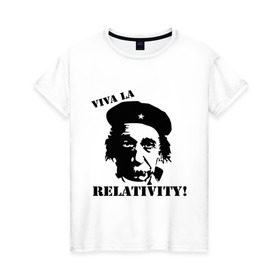 Женская футболка хлопок с принтом Эйнштейн - Viva La Relativity! в Кировске, 100% хлопок | прямой крой, круглый вырез горловины, длина до линии бедер, слегка спущенное плечо | че гевара