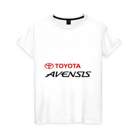 Женская футболка хлопок с принтом Toyota Avensis в Кировске, 100% хлопок | прямой крой, круглый вырез горловины, длина до линии бедер, слегка спущенное плечо | avensis | toyota | toyota avensis | авенсис | тойота | тойота авенсис