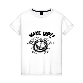 Женская футболка хлопок с принтом Будильник в Кировске, 100% хлопок | прямой крой, круглый вырез горловины, длина до линии бедер, слегка спущенное плечо | wake up | будильник | доброе утро | звенит будильник | проснуться | просыпаться | утро