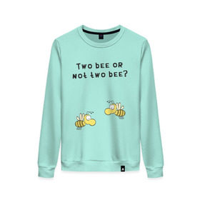 Женский свитшот хлопок с принтом Two bee or not two bee в Кировске, 100% хлопок | прямой крой, круглый вырез, на манжетах и по низу широкая трикотажная резинка  | bee | two bee or not two bee | быть или не быть | вопрос | пчелки | пчелы | цитаты | шекспир