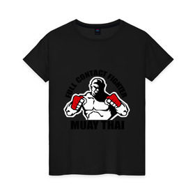 Женская футболка хлопок с принтом Муай тай (2) в Кировске, 100% хлопок | прямой крой, круглый вырез горловины, длина до линии бедер, слегка спущенное плечо | муай тай