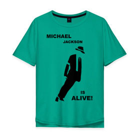 Мужская футболка хлопок Oversize с принтом Майкл Джексон жив! в Кировске, 100% хлопок | свободный крой, круглый ворот, “спинка” длиннее передней части | майкл джексон