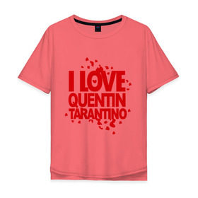 Мужская футболка хлопок Oversize с принтом I love Quentin Tarantino в Кировске, 100% хлопок | свободный крой, круглый ворот, “спинка” длиннее передней части | кветин таранино | я люблю