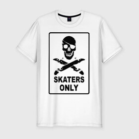 Мужская футболка премиум с принтом Skaters only в Кировске, 92% хлопок, 8% лайкра | приталенный силуэт, круглый вырез ворота, длина до линии бедра, короткий рукав | skate | skateboard | skater | доска | скейт | скейтборд | скейтер | череп
