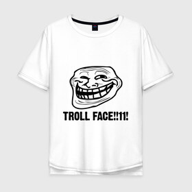 Мужская футболка хлопок Oversize с принтом Troll face в Кировске, 100% хлопок | свободный крой, круглый ворот, “спинка” длиннее передней части | troll | trollface | лицо | тролль | троль