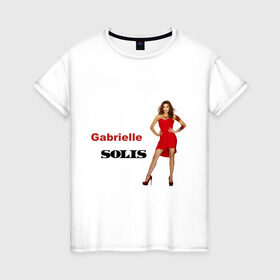 Женская футболка хлопок с принтом Desperate Housewives - Габи в Кировске, 100% хлопок | прямой крой, круглый вырез горловины, длина до линии бедер, слегка спущенное плечо | desperate housewives | габи | габриэль | отчаянные домохозяйки
