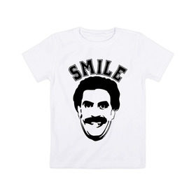 Детская футболка хлопок с принтом Борат-smile в Кировске, 100% хлопок | круглый вырез горловины, полуприлегающий силуэт, длина до линии бедер | borat smileкавказ | борат | борат smile | кавказцы