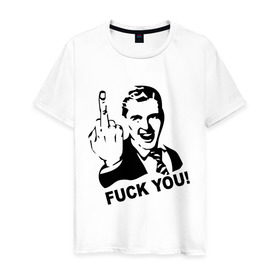 Мужская футболка хлопок с принтом Fuck you! в Кировске, 100% хлопок | прямой крой, круглый вырез горловины, длина до линии бедер, слегка спущенное плечо. | мат