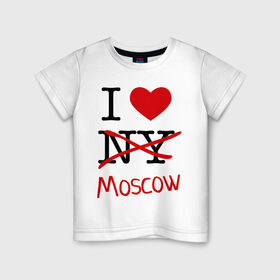 Детская футболка хлопок с принтом I love Moscow (2) в Кировске, 100% хлопок | круглый вырез горловины, полуприлегающий силуэт, длина до линии бедер | i love | i love moscow | i love new york | moscow | new york | москва | нью йорк | столица | я люблю москву | я люблю нью йорк