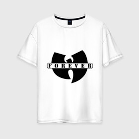 Женская футболка хлопок Oversize с принтом Wu-Tang Forever в Кировске, 100% хлопок | свободный крой, круглый ворот, спущенный рукав, длина до линии бедер
 | gansta | hip | hip hop | hop | рэп | хип | хип хоп | хипхоп