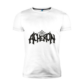 Мужская футболка премиум с принтом Acheron в Кировске, 92% хлопок, 8% лайкра | приталенный силуэт, круглый вырез ворота, длина до линии бедра, короткий рукав | acheron | death | metal | блэк | группы | дэт метал | логотип