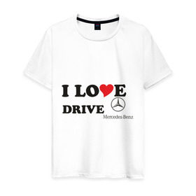 Мужская футболка хлопок с принтом I love drive mercedes в Кировске, 100% хлопок | прямой крой, круглый вырез горловины, длина до линии бедер, слегка спущенное плечо. | drive | drive mercedes | i love | i love drive mercedes | mercedes | mercedes benz | мерен | мерседес | мерседес бенс | я люблю водить мерседес