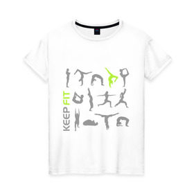 Женская футболка хлопок с принтом Keep fit fitness в Кировске, 100% хлопок | прямой крой, круглый вырез горловины, длина до линии бедер, слегка спущенное плечо | keep fit fitness | гимнастика | йога | фит | фитнес