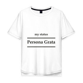 Мужская футболка хлопок Oversize с принтом Persona Grata в Кировске, 100% хлопок | свободный крой, круглый ворот, “спинка” длиннее передней части | club | persona grata | клуб | персона грата | статус