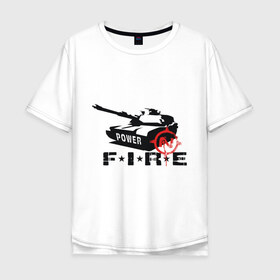 Мужская футболка хлопок Oversize с принтом Танк (3) в Кировске, 100% хлопок | свободный крой, круглый ворот, “спинка” длиннее передней части | fire | power | tank | армия | огонь | танк | тяжелая техника