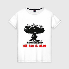 Женская футболка хлопок с принтом 2012 - Конец близок в Кировске, 100% хлопок | прямой крой, круглый вырез горловины, длина до линии бедер, слегка спущенное плечо | атомная бомба | бомба | взрыв | катастрофа | конец близок | ядерный взрыв