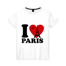 Женская футболка хлопок с принтом Я люблю Париж в Кировске, 100% хлопок | прямой крой, круглый вырез горловины, длина до линии бедер, слегка спущенное плечо | Тематика изображения на принте: paris | париж | франция france | эйфелева башня | я люблю