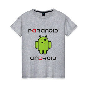 Женская футболка хлопок с принтом Paranoid android в Кировске, 100% хлопок | прямой крой, круглый вырез горловины, длина до линии бедер, слегка спущенное плечо | paranoid android | админу | андроид | параноик | прикольные
