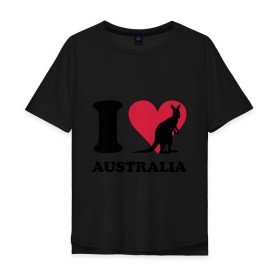 Мужская футболка хлопок Oversize с принтом I love Australia в Кировске, 100% хлопок | свободный крой, круглый ворот, “спинка” длиннее передней части | i love | i love australia | кенгуру | я люблю | я люблю австралию