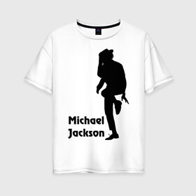 Женская футболка хлопок Oversize с принтом Michael Jackson (15) в Кировске, 100% хлопок | свободный крой, круглый ворот, спущенный рукав, длина до линии бедер
 | michael jackson | pop | король | легенда | майкл джексон | поп | силуэт