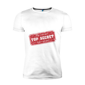 Мужская футболка премиум с принтом Top Secret - Совершенно секретно в Кировске, 92% хлопок, 8% лайкра | приталенный силуэт, круглый вырез ворота, длина до линии бедра, короткий рукав | secret | top | печать | секрет | секретно | совершенно | штамп