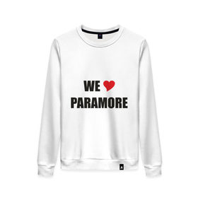 Женский свитшот хлопок с принтом Paramore в Кировске, 100% хлопок | прямой крой, круглый вырез, на манжетах и по низу широкая трикотажная резинка  | paramore | rock | we love | параморе | рок | сердце