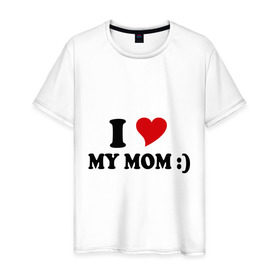 Мужская футболка хлопок с принтом I love my mom в Кировске, 100% хлопок | прямой крой, круглый вырез горловины, длина до линии бедер, слегка спущенное плечо. | i love | дети | для мамы | любимая мама | мама | маме | мамочка | мамуля | ребенок | родители | сердечко | сердце | я люблю маму