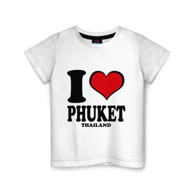 Детская футболка хлопок с принтом I love Phuket в Кировске, 100% хлопок | круглый вырез горловины, полуприлегающий силуэт, длина до линии бедер | слон