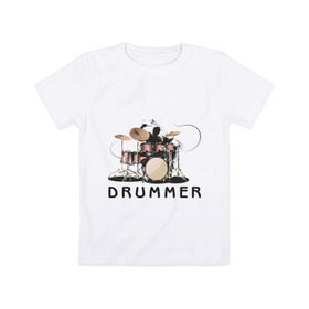 Детская футболка хлопок с принтом Drummer в Кировске, 100% хлопок | круглый вырез горловины, полуприлегающий силуэт, длина до линии бедер | drummer | барабанщик | барабаны | драммер | ударник | ударные
