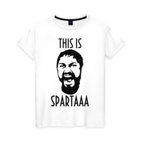 Женская футболка хлопок с принтом This is Spartaaa (2) в Кировске, 100% хлопок | прямой крой, круглый вырез горловины, длина до линии бедер, слегка спущенное плечо | 300 спартанцев | this is sparta | король леонид | леонид | это спарта