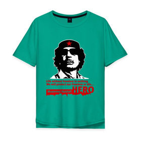 Мужская футболка хлопок Oversize с принтом Kaddafi hero в Кировске, 100% хлопок | свободный крой, круглый ворот, “спинка” длиннее передней части | kadafi | kaddafi | кадафи | каддафи | муамар каддафи