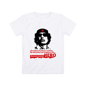 Детская футболка хлопок с принтом Kaddafi hero в Кировске, 100% хлопок | круглый вырез горловины, полуприлегающий силуэт, длина до линии бедер | kadafi | kaddafi | кадафи | каддафи | муамар каддафи