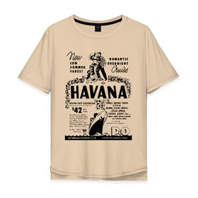 Мужская футболка хлопок Oversize с принтом Куба афиша в Кировске, 100% хлопок | свободный крой, круглый ворот, “спинка” длиннее передней части | cuba | havana | афиша | гавана | кастро | куба | кубинский | фидель | фидель кастро