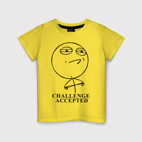 Детская футболка хлопок с принтом Challenge Accepted (Вызов принят) в Кировске, 100% хлопок | круглый вырез горловины, полуприлегающий силуэт, длина до линии бедер | challenge accepted | вызов принят