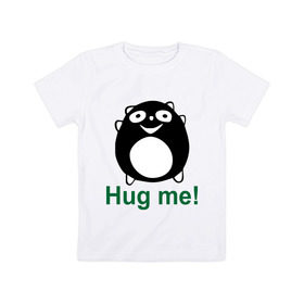 Детская футболка хлопок с принтом Hug me! в Кировске, 100% хлопок | круглый вырез горловины, полуприлегающий силуэт, длина до линии бедер | Тематика изображения на принте: hug | hug me | обними | обними меня | обнять | объятия