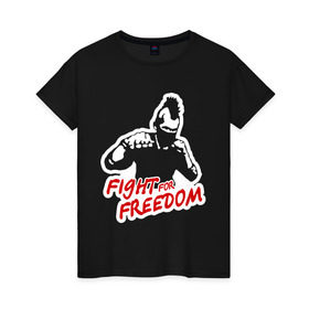 Женская футболка хлопок с принтом Fight for freedom (Hardcore Punk) в Кировске, 100% хлопок | прямой крой, круглый вырез горловины, длина до линии бедер, слегка спущенное плечо | fight for freedom | freedom | hardcore | hardcore punk | борец за свободу | панк | свобода | фридом