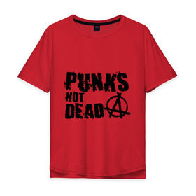 Мужская футболка хлопок Oversize с принтом Punks not dead (2) в Кировске, 100% хлопок | свободный крой, круглый ворот, “спинка” длиннее передней части | Тематика изображения на принте: punks | анархия | панк | панк не умрет | стиль панк