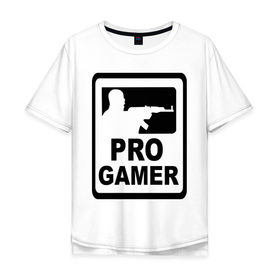 Мужская футболка хлопок Oversize с принтом Pro gamer (2) в Кировске, 100% хлопок | свободный крой, круглый ворот, “спинка” длиннее передней части | Тематика изображения на принте: автомат | игра | игрок | комп | компьютерная игра | нуб | оружие | про | с автоматом