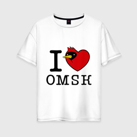 Женская футболка хлопок Oversize с принтом I love Omsk (Я люблю Омск) в Кировске, 100% хлопок | свободный крой, круглый ворот, спущенный рукав, длина до линии бедер
 | i love omsk | город | омич | омская птица | птица | я люблю омск
