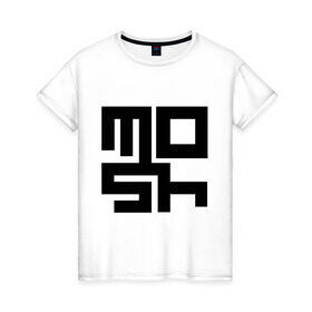 Женская футболка хлопок с принтом Mosh (2) в Кировске, 100% хлопок | прямой крой, круглый вырез горловины, длина до линии бедер, слегка спущенное плечо | detcore | hardcore | metalcore | дэткор | мош