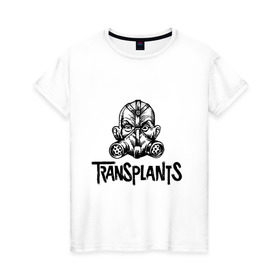 Женская футболка хлопок с принтом Transplants в Кировске, 100% хлопок | прямой крой, круглый вырез горловины, длина до линии бедер, слегка спущенное плечо | punk rock | rock | американский рок | панк рок | рок | трансплентс