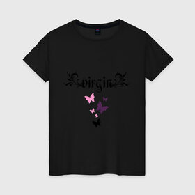 Женская футболка хлопок с принтом Virgin (девственница) в Кировске, 100% хлопок | прямой крой, круглый вырез горловины, длина до линии бедер, слегка спущенное плечо | бабочки | девушка | чистая