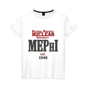 Женская футболка хлопок с принтом Мифи в Кировске, 100% хлопок | прямой крой, круглый вырез горловины, длина до линии бедер, слегка спущенное плечо | mephi | вуз | институт | мифи | студентам | университет | ядерный университет
