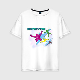Женская футболка хлопок Oversize с принтом SkyDiving принт в Кировске, 100% хлопок | свободный крой, круглый ворот, спущенный рукав, длина до линии бедер
 | sky diving | воздушный | параплан | парашут | парашют | прыжки | самолет | скай дайвинг | скайдайвинг