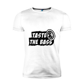 Мужская футболка премиум с принтом Taste the bass в Кировске, 92% хлопок, 8% лайкра | приталенный силуэт, круглый вырез ворота, длина до линии бедра, короткий рукав | club | басс | бассы | клубная | клубняк | попробуй бассы | саб | сабвуфер