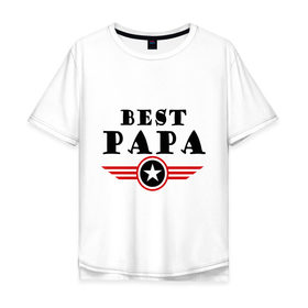 Мужская футболка хлопок Oversize с принтом Best papa logo в Кировске, 100% хлопок | свободный крой, круглый ворот, “спинка” длиннее передней части | best papa logo | мужу | отец | папа | папе | подарок папе | самые лучшие