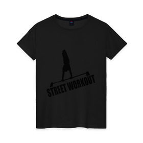 Женская футболка хлопок с принтом Street Workout S в Кировске, 100% хлопок | прямой крой, круглый вырез горловины, длина до линии бедер, слегка спущенное плечо | street workout | street workout s | стрит воркаут