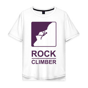 Мужская футболка хлопок Oversize с принтом Rock climber в Кировске, 100% хлопок | свободный крой, круглый ворот, “спинка” длиннее передней части | Тематика изображения на принте: climb | rock climber | альпинизм | альпинисты | горы | путь | скалолазанье | скалолазы | спорт