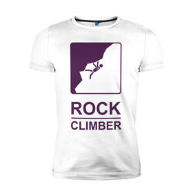Мужская футболка премиум с принтом Rock climber в Кировске, 92% хлопок, 8% лайкра | приталенный силуэт, круглый вырез ворота, длина до линии бедра, короткий рукав | climb | rock climber | альпинизм | альпинисты | горы | путь | скалолазанье | скалолазы | спорт